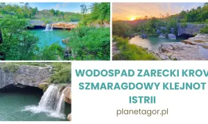 Wodospady Zarecki Krov, szmaragdowy klejnot Istrii, zachwycają turkusową wodą i bujną zielenią.