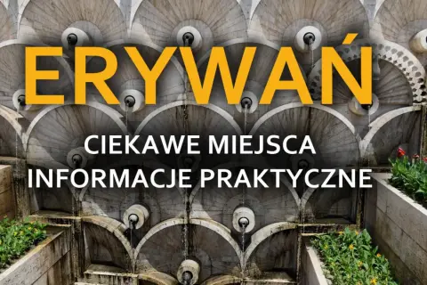 Erywań: co zobaczyć? Kaskadowa fontanna i zielone tarasy zapraszają do odkrywania stolicy Armenii.