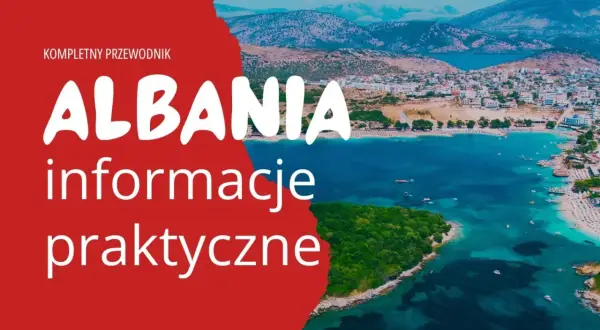 Albania, piękny kraj w Europie, z malowniczą zatoką i miastem. Kompletny przewodnik i praktyczne informacje.