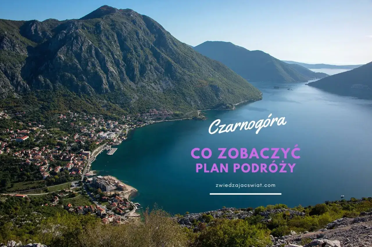 Widok na Zatokę Kotorską w Czarnogórze. Czy czarnogóra jest bezpieczna? Plan podróży po malowniczych zakątkach.