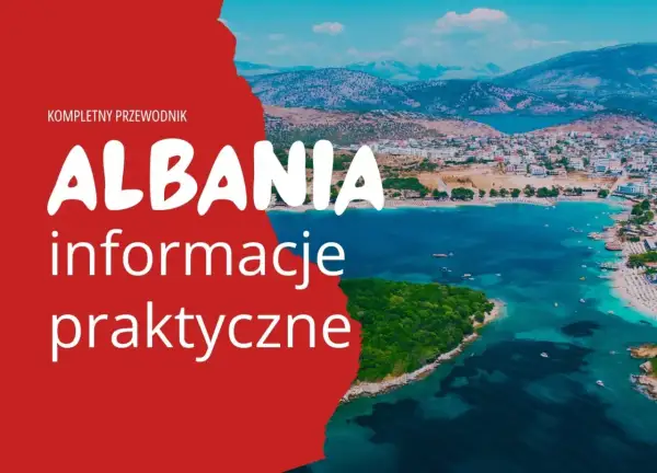 Albania, piękny kraj w Europie, z malowniczą zatoką i miastem. Kompletny przewodnik i praktyczne informacje.